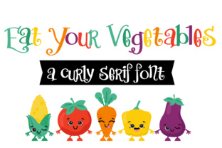 Discover the Charm of Eat Your Vegetables Font